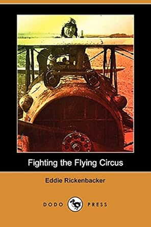 fighting the flying circus 1st edition eddie rickenbacker 1409949044, 978-1409949046