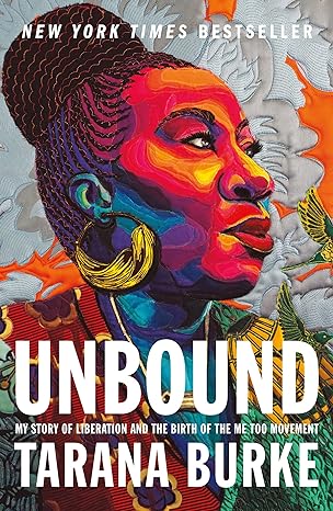 unbound my story of liberation and the birth of the me too movement 1st edition tarana burke 1250621747,