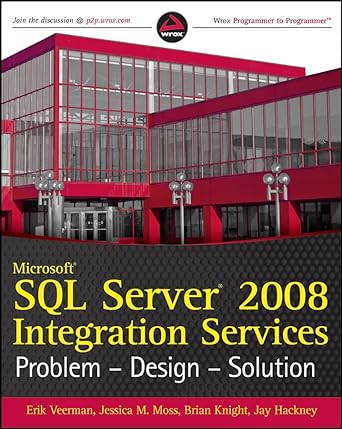 microsoft sql server 2008 integration services problem design solution 1st edition erik veerman ,jessica m
