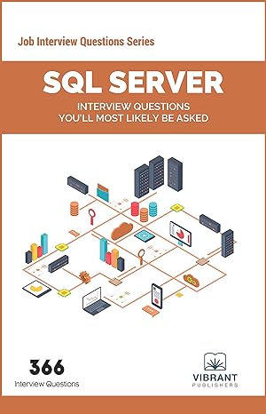sql server interview questions youll most likely be asked 3rd edition vibrant publishers 194638304x,