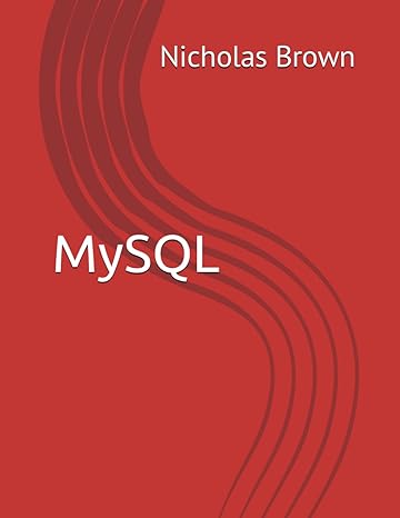 mysql all you need to know 1st edition nicholas brown 1088474268, 978-1088474266