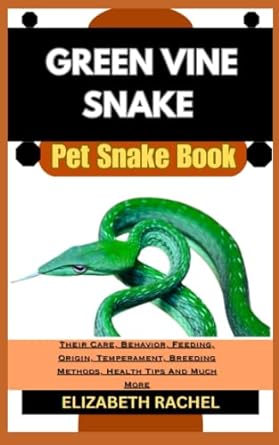 green vine snake pet snake book their care behavior feeding origin temperament breeding methods health tips
