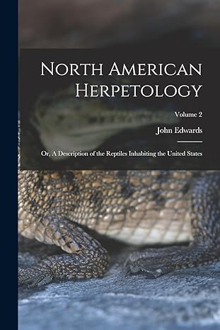 north american herpetology or a description of the reptiles inhabiting the united states volume 2 1st edition