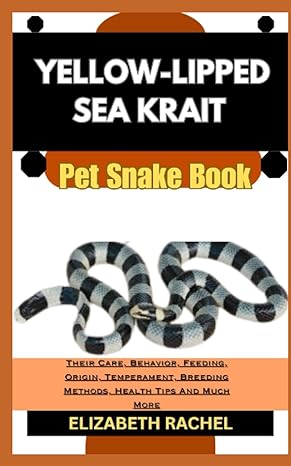 yellow lipped sea krait pet snake book their care behavior feeding origin temperament breeding methods health