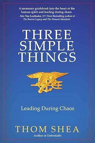 three simple things leading during chaos 1st edition thom shea 1950892484, 978-1950892488