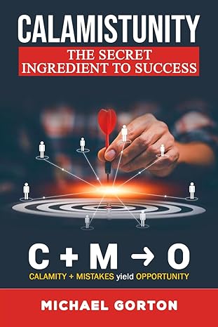 calamistunity the secret ingredient to success 1st edition michael gorton 979-8988775928