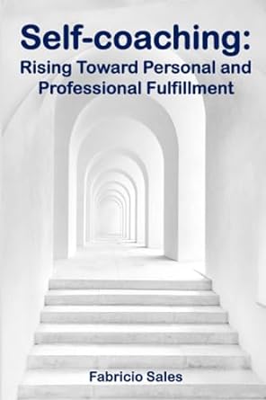 self coaching rising toward personal and professional fulfillment 1st edition fabricio sales silva