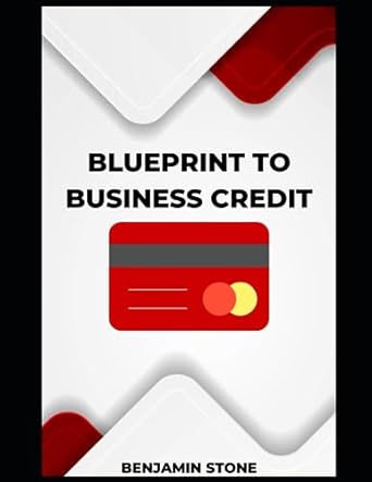 blueprint to business credit navigating vendor accounts and revolving credit to propel your business success