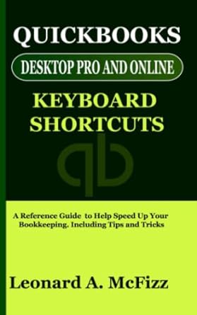 quickbooks desktop pro and online keyboard shortcuts a reference guide to help speed up your bookkeeping