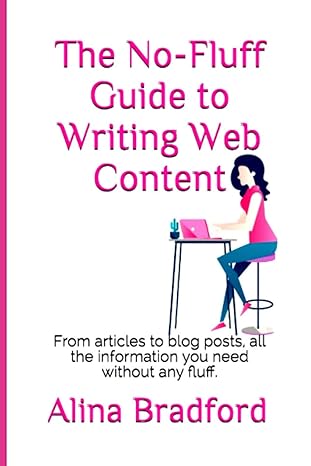 the no fluff guide to writing web content from articles to blog posts all the information you need without