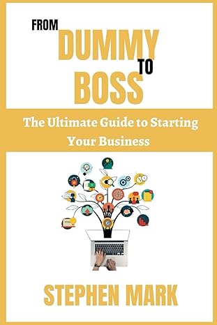 from dummy to boss the ultimate dummies guide to starting your business 1st edition stephen mark