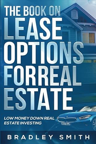the book on lease options for real estate low money down real estate investing 1st edition bradley smith