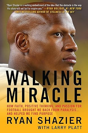 walking miracle how faith positive thinking and passion for football brought me back from paralysis and