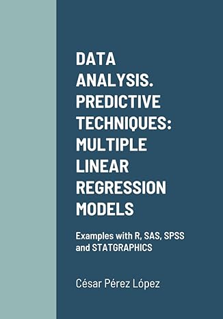 data analysis predictive techniques multiple linear regression models 1st edition perez 1446708454,
