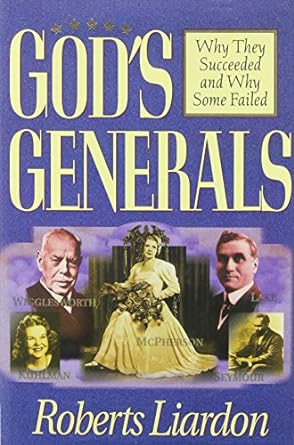gods generals why they succeeded 1st edition roberts liardon 1603740899, 978-1603740890