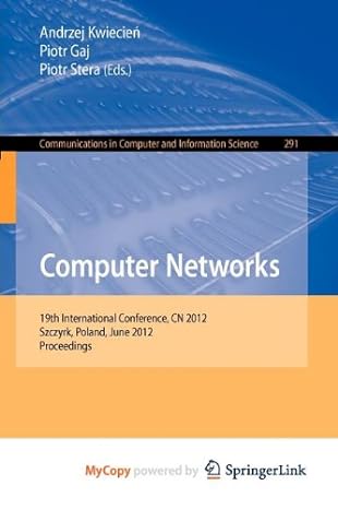 computer networks 19th international conference cn 2012 szczyrk poland june 2012 proceedings 1st edition