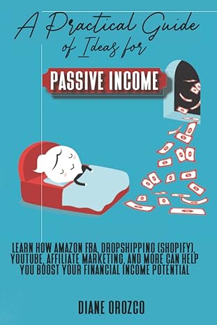 a practical guide of ideas for passive income learn how amazon fba dropshipping youtube affiliate marketing