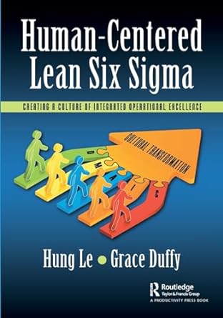 human centered lean six sigma 1st edition hung le ,grace duffy 1032594837, 978-1032594835
