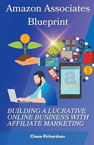 amazon associates blueprint building a lucrative online business with affiliate marketing 1st edition chase