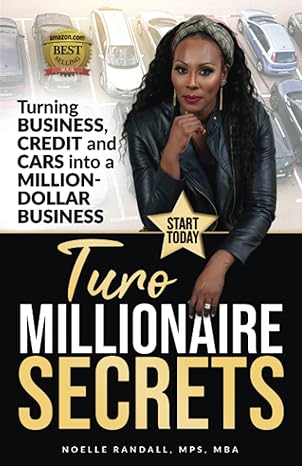 turo millionaire secrets turning business credit and cars into a million dollar business 1st edition noelle