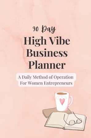 90 day high vibe business planner for women entrepreneurs 1st edition rebels lifestyle co. 979-8425813817