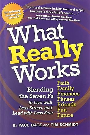 what really works blending the 7 f s for the life you imagine 1st edition paul batz ,tim schmidt 1592989373,