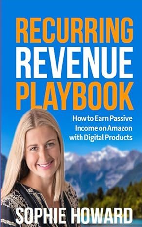 recurring revenue playbook how to earn passive income on amazon with digital products 1st edition sophie