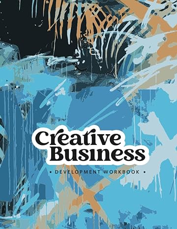 creative business development workbook a creative workbook with prompt questions that will help you develop