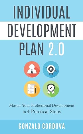 individual development plan 2 0 master your professional development in 4 practical steps 1st edition gonzalo