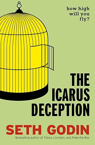 the icarus deception how high will you fly 1st edition seth godin 0670922927, 978-0670922925