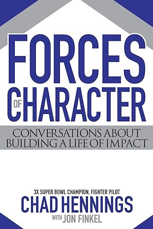 forces of character conversations about building a life of impact 1st edition chad hennings ,jon finkel