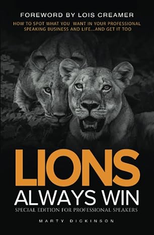lions always win how to spot what you want in your professional speaking business and life and get it too