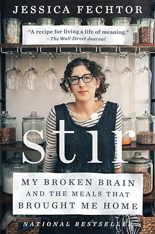 stir my broken brain and the meals that brought me home 1st edition jessica fechtor 1101983639, 978-1101983638