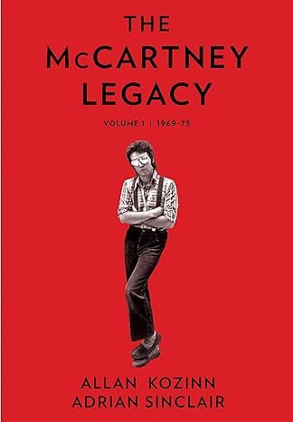 the mccartney legacy volume 1 1969 73 1st edition allan kozinn ,adrian sinclair 0063312883, 978-0063312883