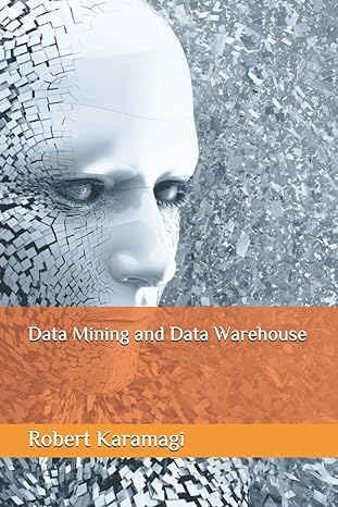 data mining and data warehouse 1st edition robert method karamagi b08h566h88, 979-8681149194