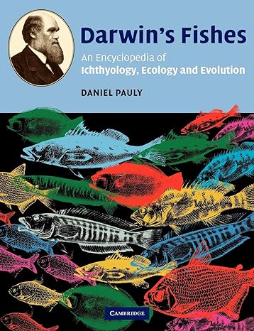 darwins fishes an encyclopedia of ichthyology ecology and evolution 1st edition daniel pauly 0521535034,
