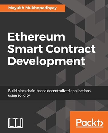 ethereum smart contract development build blockchain based decentralized applications using solidity 1st