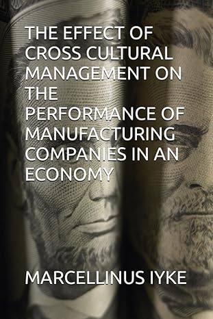 the effect of cross cultural management on the performance of manufacturing companies in an economy 1st