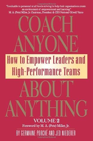 coach anyone about anything how to empower leaders and high performance teams 1st edition germaine porche'