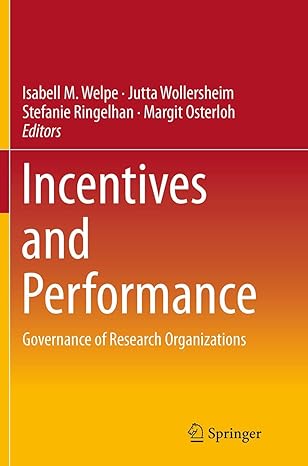 incentives and performance governance of research organizations 1st edition isabell m welpe ,jutta