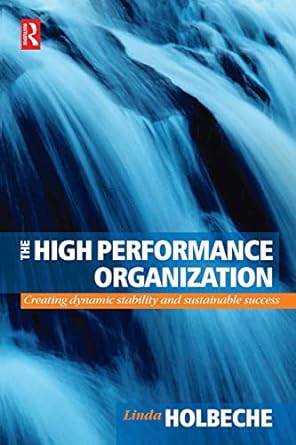 the high performance organization 1st edition linda holbeche 0750656204, 978-0750656207