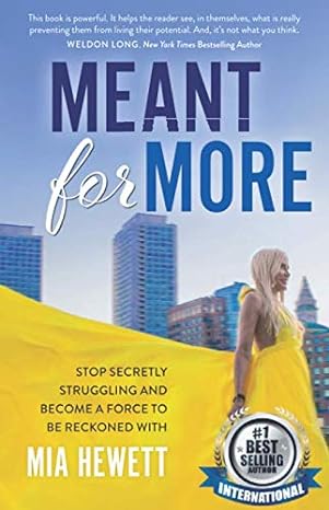 meant for more stop secretly struggling and become a force to be reckoned with 1st edition mia hewett