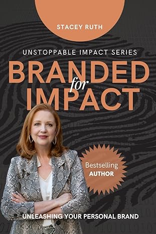 branded for impact unleashing your personal brand 1st edition stacey ruth 979-8863892207