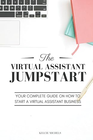 virtual assistant jumpstart your complete guide on how to start a virtual assistant business 1st edition