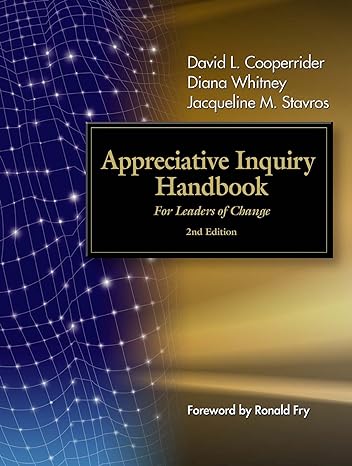 the appreciative inquiry handbook for leaders of change 2nd edition david l. cooperrider 1576754936,