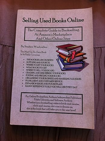 selling used books online the complete guide to bookselling at amazon s marketplace and other online sites