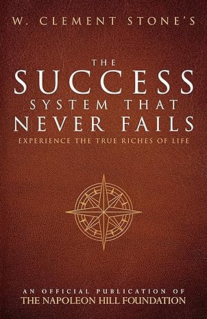 w clement stone s the success system that never fails reissue edition w. clement stone 0768408423,