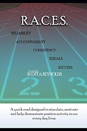 r a c e s reliablity accountability consistency equals success 1st edition scott a reynolds 979-8714479113