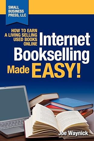 internet bookselling made easy how to earn a living selling used books online 1st edition joe waynick