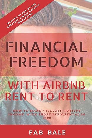 financial freedom how to make 7 figures passive income with airbnb rent to rent 1st edition fab bale